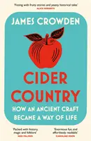 Le pays du cidre - Comment un ancien métier est devenu un mode de vie - Cider Country - How an Ancient Craft Became a Way of Life