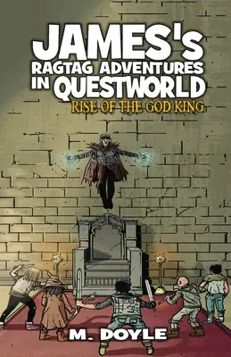 Les aventures de James dans Questworld : L'ascension du roi des dieux - James's Ragtag Adventures in Questworld: Rise of the God King