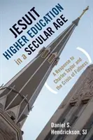L'enseignement supérieur jésuite à l'ère de la laïcité : Une réponse à Charles Taylor et à la crise de la plénitude - Jesuit Higher Education in a Secular Age: A Response to Charles Taylor and the Crisis of Fullness
