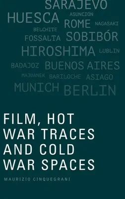 Film, traces de la guerre chaude et espaces de la guerre froide - Film, Hot War Traces and Cold War Spaces