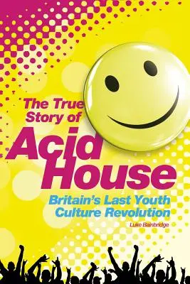 Acid House : L'histoire vraie - Acid House: The True Story