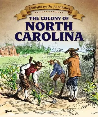 La colonie de Caroline du Nord - The Colony of North Carolina