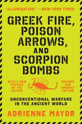 Le feu grec, les flèches empoisonnées et les bombes scorpion : La guerre non conventionnelle dans le monde antique - Greek Fire, Poison Arrows, and Scorpion Bombs: Unconventional Warfare in the Ancient World