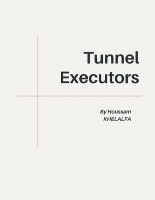 Les exécuteurs de tunnels - Tunnel Executors