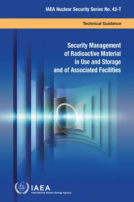 Gestion de la sécurité des matières radioactives utilisées et stockées et des installations associées - Security Management of Radioactive Material in Use and Storage and of Associated Facilities