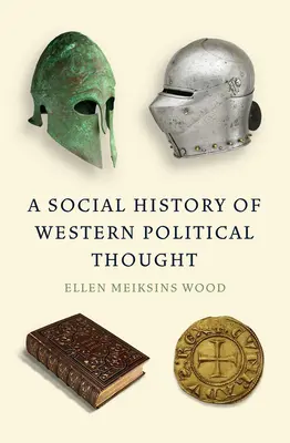 Histoire sociale de la pensée politique occidentale - A Social History of Western Political Thought