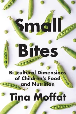 Petites bouchées : la dimension bioculturelle de l'alimentation et de la nutrition des enfants - Small Bites: Biocultural Dimension of Children's Food and Nutrition
