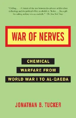 La guerre des nerfs : La guerre chimique, de la Première Guerre mondiale à Al-Qaïda - War of Nerves: Chemical Warfare from World War I to Al-Qaeda