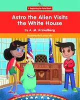 Astro l'extraterrestre visite la Maison Blanche - Astro the Alien Visits the White House