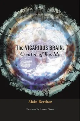 Le cerveau vicariant, créateur de mondes - The Vicarious Brain, Creator of Worlds