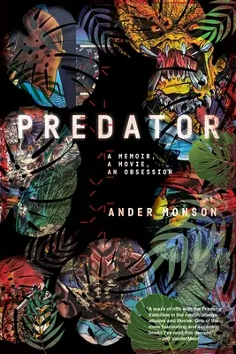 Predator : Un mémoire, un film, une obsession - Predator: A Memoir, a Movie, an Obsession