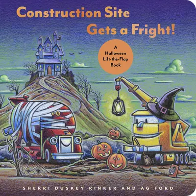 Chantier de construction : L'effroi ! Un livre à soulever et à rabat pour Halloween - Construction Site Gets a Fright!: A Halloween Lift-The-Flap Book