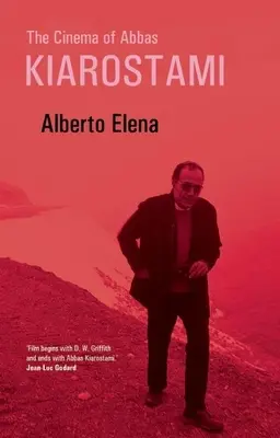 Le cinéma d'Abbas Kiarostami - The Cinema of Abbas Kiarostami