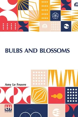 Bulbes et fleurs - Bulbs And Blossoms