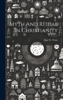 Mythes et rituels dans le christianisme - Myth And Ritual In Christianity