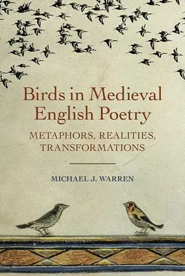 Les oiseaux dans la poésie anglaise médiévale : Métaphores, réalités, transformations - Birds in Medieval English Poetry: Metaphors, Realities, Transformations