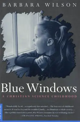 Fenêtres bleues : Une enfance en science chrétienne - Blue Windows: A Christian Science Childhood