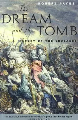 Le rêve et le tombeau : Une histoire des croisades - The Dream and the Tomb: A History of the Crusades