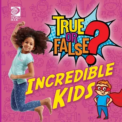 Vrai ou faux ? Des enfants incroyables - True or False? Incredible Kids