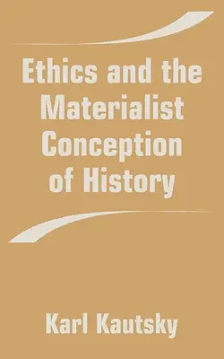 L'éthique et la conception matérialiste de l'histoire - Ethics and the Materialist Conception of History