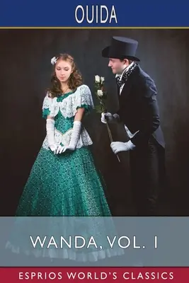 Wanda, Vol. 1 (Esprios Classics) : En trois volumes - Wanda, Vol. 1 (Esprios Classics): In Three Volumes