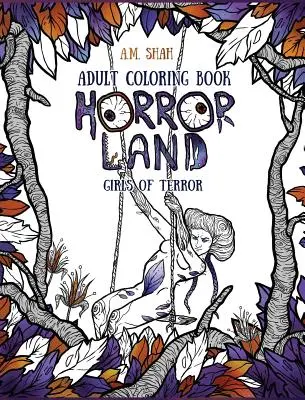 Livre de coloriage pour adultes : Livre de coloriage pour adultes : Horror Land Girls of Terror (Livre 2) - Adult Coloring Book: Horror Land Girls of Terror (Book 2)