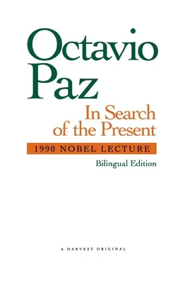 À la recherche du présent : Conférence Nobel 1990 - In Search of the Present: 1990 Nobel Lecture