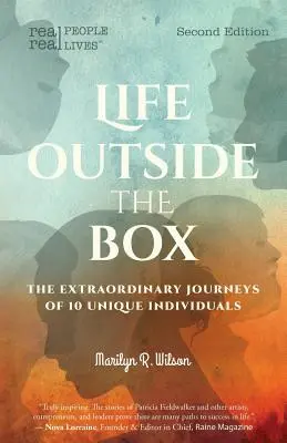 La vie hors des sentiers battus : Les voyages extraordinaires de 10 personnes uniques, deuxième édition - Life Outside the Box: The extraordinary journeys of 10 unique individuals, Second Edition