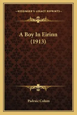 Un garçon à Eirinn (1913) - A Boy In Eirinn (1913)