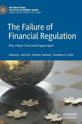 L'échec de la réglementation financière : Pourquoi une crise majeure pourrait se reproduire - The Failure of Financial Regulation: Why a Major Crisis Could Happen Again