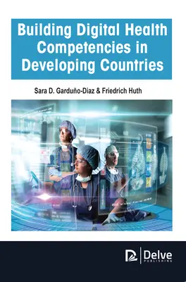 Renforcer les compétences en matière de santé numérique dans les pays en développement - Building Digital Health Competencies in Developing Countries