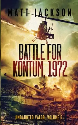 Bataille de Kontum, 1972 - Battle of Kontum, 1972