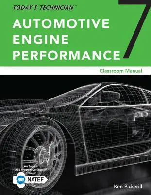 Le technicien d'aujourd'hui : Automotive Engine Performance, Classroom and Shop Manuals, Spiral Bound Version - Today's Technician: Automotive Engine Performance, Classroom and Shop Manuals, Spiral Bound Version