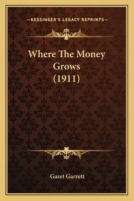 Là où pousse l'argent (1911) - Where The Money Grows (1911)