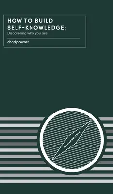 Comment construire la connaissance de soi : Découvrir qui l'on est - How to Build Self-Knowledge: Discovering Who You Are