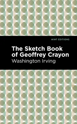 Le carnet de croquis de Geoffrey Crayon - The Sketch-Book of Geoffrey Crayon