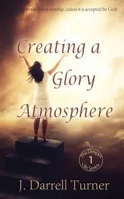 Créer une atmosphère de gloire - Creating a Glory Atmosphere