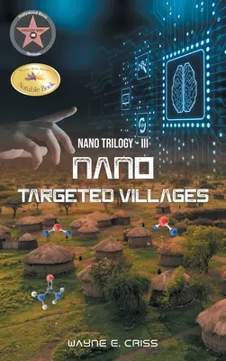 Nano Trilogy III : Nanotargeted Villages (en anglais) - Nano Trilogy III: Nanotargeted Villages