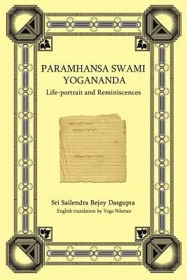 Paramhansa Swami Yogananda : Portrait et souvenirs - Paramhansa Swami Yogananda: Life-Portrait and Reminiscences