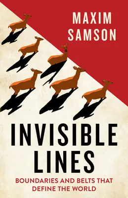 Les lignes invisibles : Les frontières et les ceintures qui définissent le monde - Invisible Lines: Boundaries and Belts That Define the World