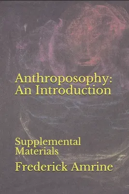 Anthroposophie : Une introduction : Matériaux complémentaires - Anthroposophy: An Introduction: Supplemental Materials
