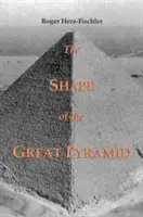 La forme de la grande pyramide - The Shape of the Great Pyramid