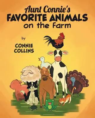 Les animaux préférés de tante Connie à la ferme - Aunt Connie's Favorite Animals on the Farm