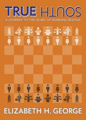 True South : Un voyage au cœur du désespoir des travailleurs - True South: A Journey to the Heart of Working Despair
