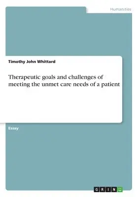 Objectifs thérapeutiques et défis liés à la satisfaction des besoins de soins non satisfaits d'un patient - Therapeutic goals and challenges of meeting the unmet care needs of a patient