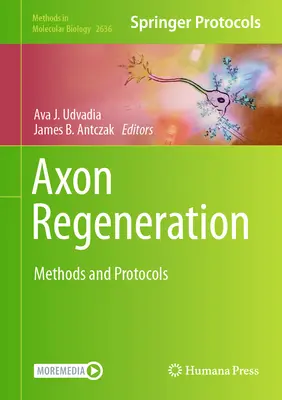 Régénération des axones : Méthodes et protocoles - Axon Regeneration: Methods and Protocols