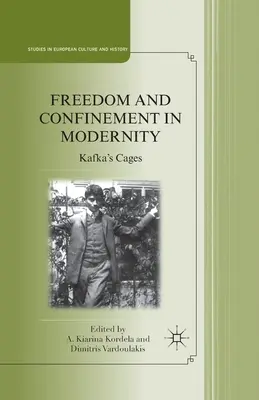 Liberté et enfermement dans la modernité : Les cages de Kafka - Freedom and Confinement in Modernity: Kafka's Cages