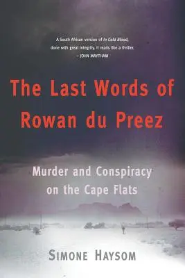 Les derniers mots de Rowan Du Preez : Meurtre et conspiration dans les Cape Flats - The Last Words of Rowan Du Preez: Murder and Conspiracy on the Cape Flats