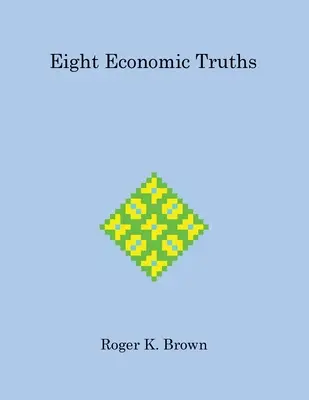 Huit vérités économiques - Eight Economic Truths