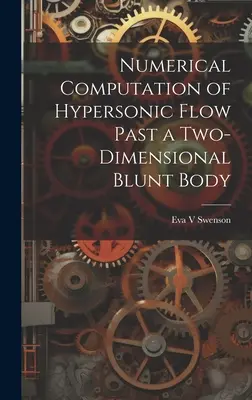 Calcul numérique de l'écoulement hypersonique au passage d'un corps contondant bidimensionnel - Numerical Computation of Hypersonic Flow Past a Two-dimensional Blunt Body